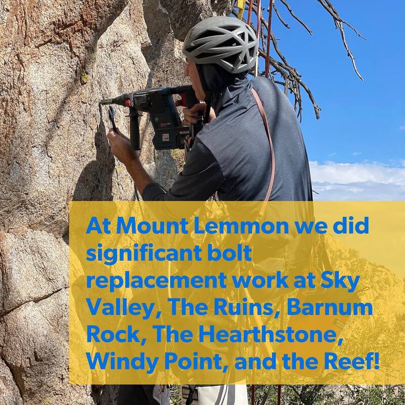 On Mt Lemmon we did significant bolt replacement at Sky Valley, The Ruins, Barnum Rock, The Hearthstone, Windy, and The Reef.